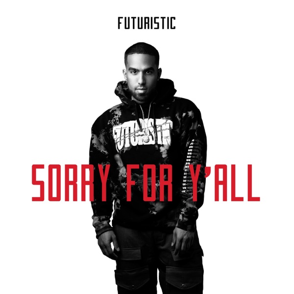 FUTURISTIC – Sorry for Y’all – Single (2020) 