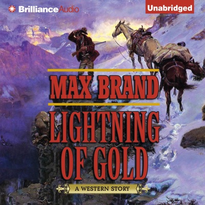 Lightning of Gold: A Western Story (Unabridged)