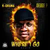 Dedge P - Where I Go (feat. K-Drama) [Remix]