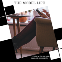 Various Artists - The Model Life - Ethnic Music For Ramp Walk and Fashion, Vol. 2 artwork