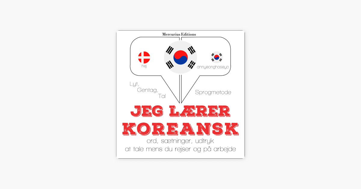 Jeg lærer koreansk: Jeg hører, jeg gjentar, jeg snakker by J. M. Gardner  (audiobook) - Apple Books