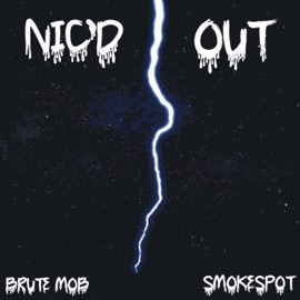 Nic'd Out $moke$pot