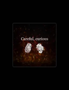 Careful, Curious을(를) 듣고, 뮤직 비디오를 보고, 약력을 읽고, 투어 일정 등을 확인하세요!