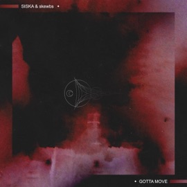 Gotta Move (feat. skewbs) Siska