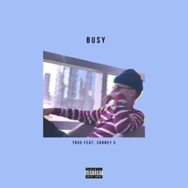 Busy (feat. Correy C) Tru$