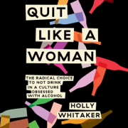 audiobook Quit Like a Woman: The Radical Choice to Not Drink in a Culture Obsessed with Alcohol (Unabridged)