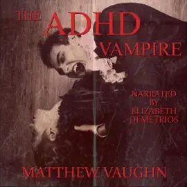 The ADHD Vampire (Unabridged)