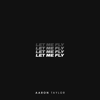Let Me Fly - Aaron Taylor