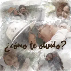 Cómo Te Olvido - Single - Elemento 5