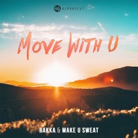 Move with U (Radio Mix) - Single - Rakka & Make U Sweat