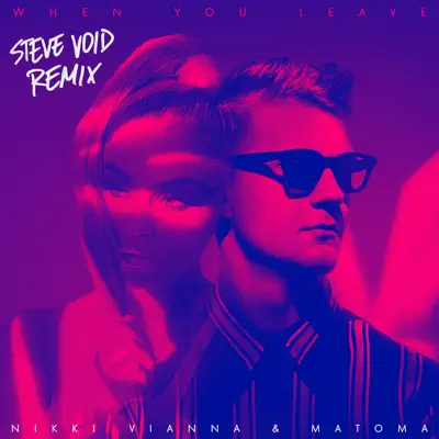 When You Leave (Steve Void Remix) - Single - Matoma When You Leave (Steve Void Remix) - Single - Matoma