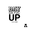 Bay Da Fuc Up - Single