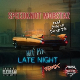 Hit Me (Late Night) (feat. Belo of Do or Die) [Radio Remix] Speedknot Mobstaz