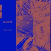 Leave Me (feat. Marc E. Bassy) artwork