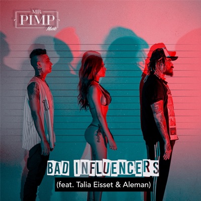 Bad Influencers (feat. Alemán & Talia Eisset) - Single