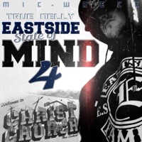 Eastside State of Mind 4 - True Nelly