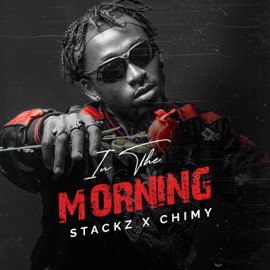 In the Morning (feat. Chimy) Stackz
