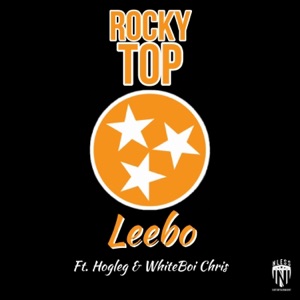 Rocky Top (feat. Hogleg & WhiteBoi Chris)