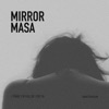 Mirror Masa (I Think I'm Fallin' for Ya) - Single
