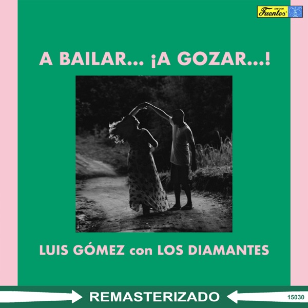 A Bailar...¡A Gozar...! (with Los Diamantes)