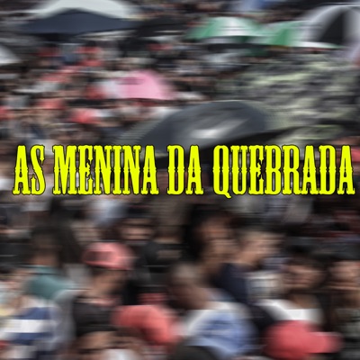 AS MENINA DA QUEBRADA, BAFORA O LANÇA, EDIT GB SUCESSADA 