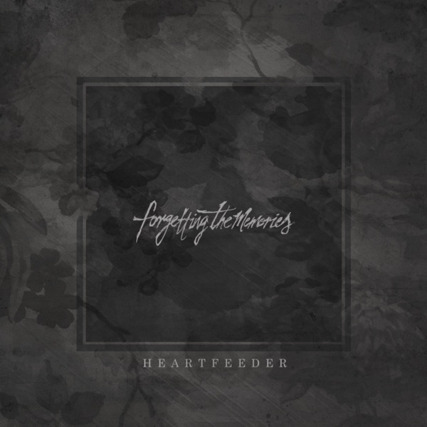 Forgetting The Memories - Heartfeeder [single] (2019)