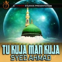 TU KUJA MAN KUJA - Single - Syed Ahmed