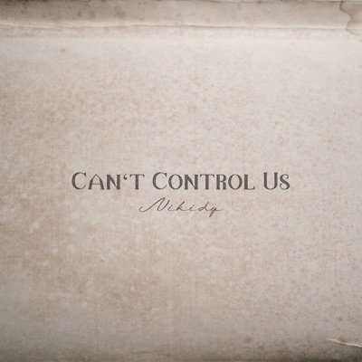 Can't Control Us - Single