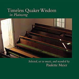 Timeless Quaker Wisdom In Plainsong