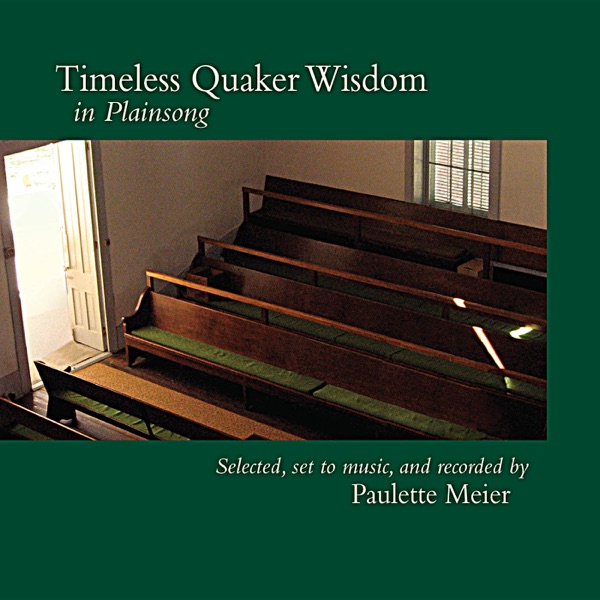 Timeless Quaker Wisdom In Plainsong