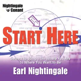 Start Here: Secrets to Jump from Where You Are to Where You Want to Be