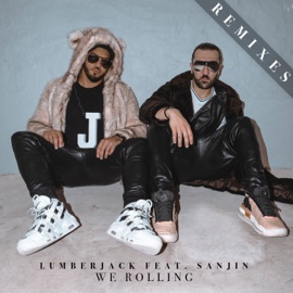 We Rolling (feat. Sanjin) [Antho Decks Remix] Lumberjack