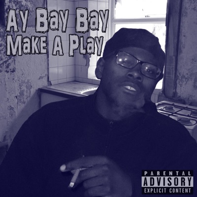 Make a Play (Ay Bay Bay) - Single