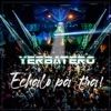 yerbatero - Echalo Pa Tra