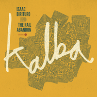 Isaac Birituro & The Rail Abandon - Kalba artwork