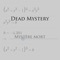 Mystère Mort - Dead Mystery lyrics