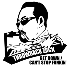 Get Down / Can't Stop Funkin' Throwback Zack