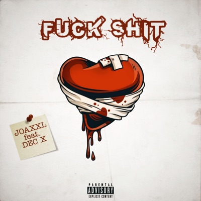 Fuck Shit (feat. Dec x) - Single
