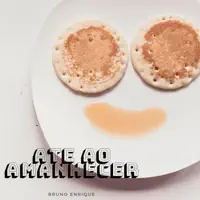 Ate Ao Amanhecer — Bruno Enrique