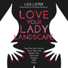 Love Your Lady Landscape - Lisa Lister