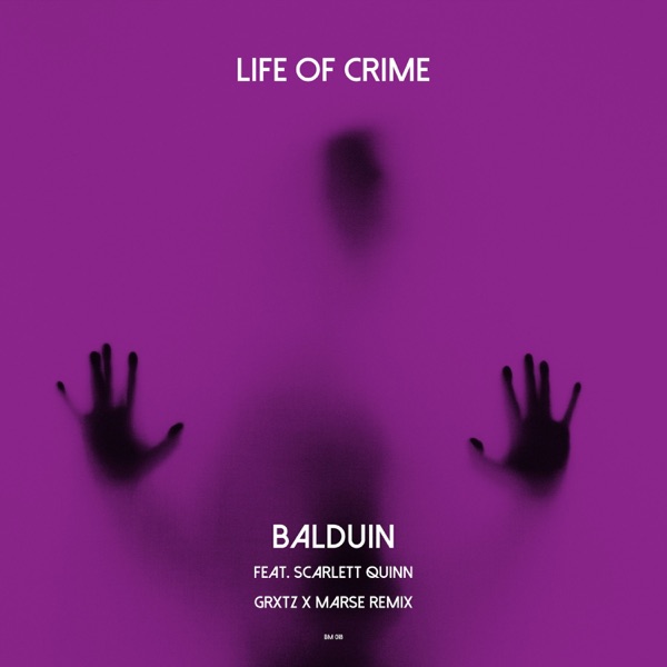 Life of Crime (GRXTZ x MARSE Remix) [feat. Scarlett Quinn] [Remixes] - Single