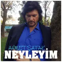 Neyleyim — Ahmet Şafak