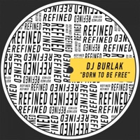 Born To Be Free - Single - DJ Burlak