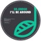I'll Be Around - sOUndsO lyrics