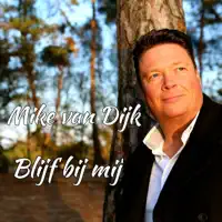 Blijf Bij Mij — Mike van Dijk
