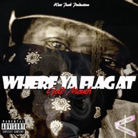 Where Ya Flag At - Single - GOLDMOUTH DA LEGEND