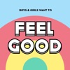 Boys & Girls Want to Feel Good (Nice Music for Nice People)