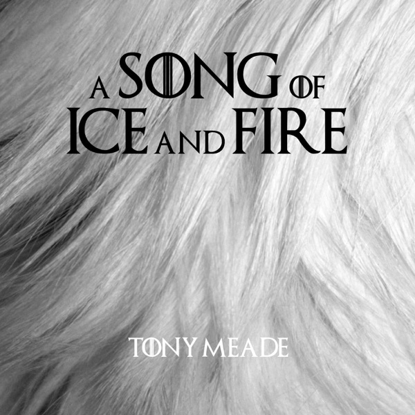 A Song of Ice and Fire