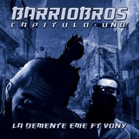 Barriobros (feat. Vony) [Capitulo Uno] - Single - La Demente Eme