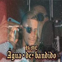 Água de Bandido - Single - LK MC 62